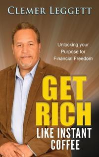 Bokomslag för "Get Rich Like Instant Coffee"