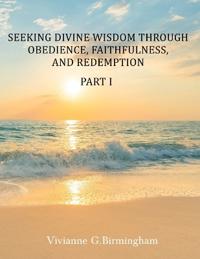 Bokomslag for "Seeking Divine Wisdom through Obedience, Faithfulness, and Redemption"