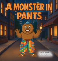 A Monster In Pants