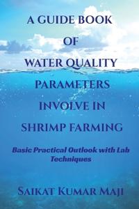 A Guide Book of Water Quality Parameters Involve in Shrimp Farming