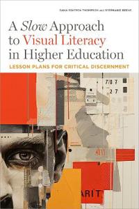 A Slow Approach to Visual Literacy in Higher Education