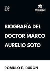 Bokomslag för "Biografía del Doctor Marco Aurelio Soto"