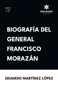 Bokomslag for "Biografía del General Francisco Morazán"