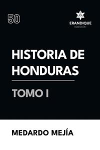 Bokomslag för "Historia de Honduras Tomo I"