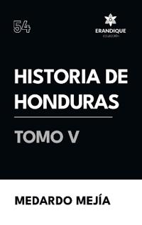 Bokomslag för "Historia de Honduras Tomo V"
