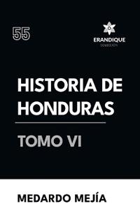 Bokomslag for "Historia de Honduras Tomo VI"