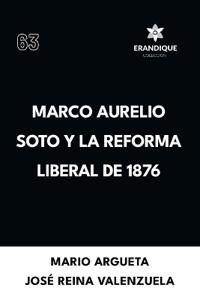 Bokomslag för "Marco Aurelio Soto y la reforma liberal de 1876"