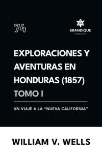 Bokomslag för "Exploraciones y aventuras en Honduras 1857"