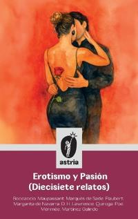 Bokomslag för "Erotismo y Pasión (Diecisiete relatos)"
