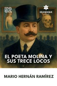 Bokomslag för "El poeta Molina y sus trece locos"