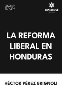La Reforma Liberal en Honduras