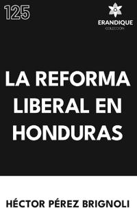La Reforma Liberal en Honduras