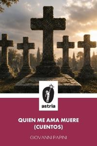 Quien me ama muere (cuentos)