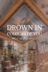 Drown In Colours Of You