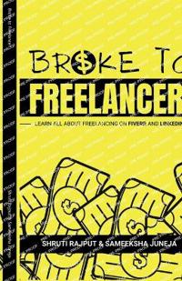 Broke to Freelancer:Learn All About Freelancing on Fiverr & Linkedin