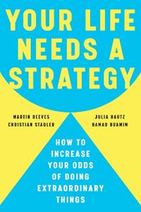 Your Life Needs a Strategy