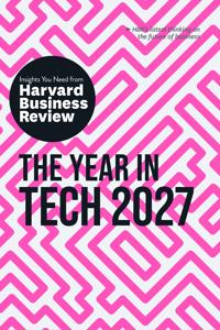 The Year in Tech, 2027: The Insights You Need from Harvard Business Review