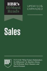 HBR's 10 Must Reads on Sales, Updated and Expanded