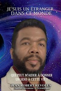 Je suis un étranger dans ce monde