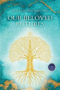 Our Beloved Futures