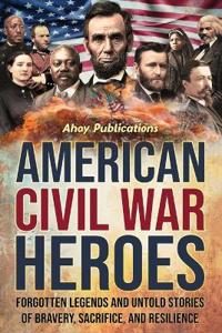 Kirjan kansi "American Civil War Heroes"