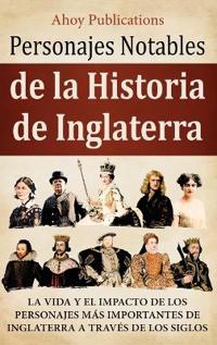 Bokomslag för "Personajes notables de la historia de Inglaterra"