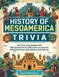 History of Mesoamerica Trivia