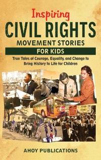 Bokomslag för "Inspiring Civil Rights Movement Stories for Children"