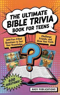 Kirjan kansi "The Ultimate Bible Trivia Book for Teens"