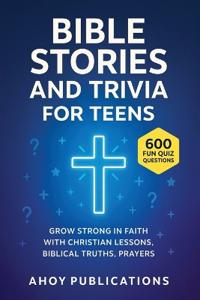 Bible Stories and Trivia for Teens