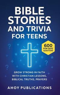 Bokomslag för "Bible Stories and Trivia for Teens"