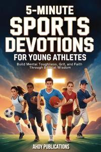 5-Minute Sports Devotions for Young Athletes