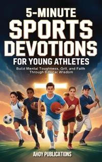 5-Minute Sports Devotions for Young Athletes