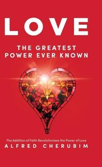 LOVE The Greatest Power Ever Known