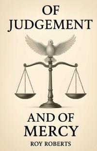 Of Judgement and Of Mercy
