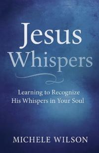 Jesus Whispers