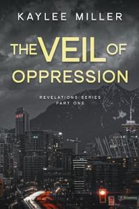 The Veil of Oppression