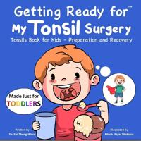 Getting Ready for My Tonsil Surgery (Made Just for TODDLERS)