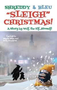 Bokomslag för "Shreddy & Bleu Sleigh Christmas!"