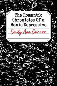 Bokomslag för "The Romantic Chronicles of a Manic Depressive"