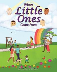 Where Little Ones Come From