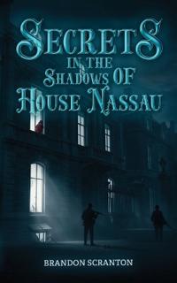 Bokomslag för "Secrets in the Shadows of House Nassau"
