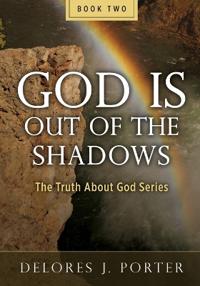 God Is Out of the Shadows
