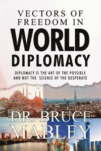 Vectors of Freedom in World Diplomacy