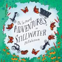 Bokomslag för "Oh So Many Adventures, in Stillwater Oklahoma"
