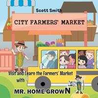 Visit and Learn the Farmers' Market with Mr. Home Grown