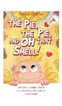 The Pie, The Pie and Oh That Smell!