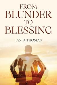 From Blunder to Blessing