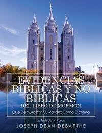 Evidencias Bíblicas Y No Bíblicas del Libro de Mormón