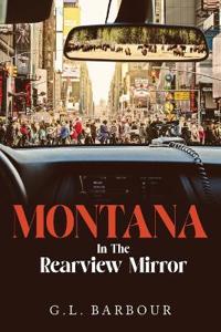 Montana In The Rearview Mirror
